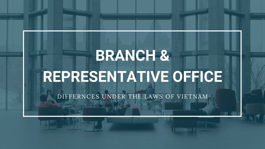 Differences between branches and representative offices of enterprises in Vietnam